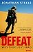 Defeat: Why They Lost Iraq