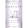 On Being Certain: Believing You Are Right Even Whe&hellip by Robert Burton