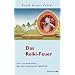Das Reiki-Feuer - Lehr- und Arbeitsbuch �ber den Ursprung der Reiki-Kraft