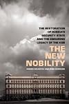 The New Nobility: The Restoration of Russia's Security State and the Enduring Legacy of the KGB
