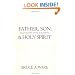 Father, Son, and Holy Spirit: Relationships, Roles, and Relevance
