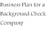 Business Plan for a Background Check Company (Fill-in-the-Blank Business Plan for a Background Check Company)