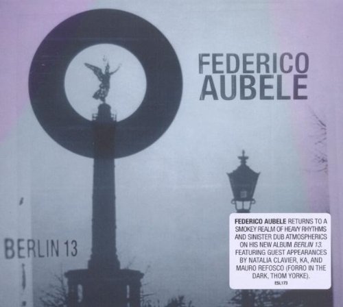 Federico Aubele - Berlin 13 - Zortam Music