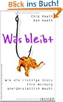 Was bleibt: Wie die richtige Story Ih...