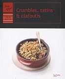 Livres Recette de Pâtisserie - Crumbles, tatins et clafoutis