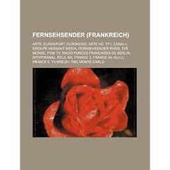 Fernsehsender (Frankreich): ARTE, Eurosport, Euronews, ARTE HD, TF1, Canal+, Groupe Hersant M�dia, Fernsehsender Paris, TV5 Monde, Pink TV, Radio ... Gulli, France 5, TV Breizh, TMC Monte Carlo