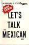 Let's Talk the Mexican Way
