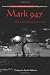 Mark 947: A Life Shaped by God, Gender and Force of Will Image of Mark 947: A Life Shaped by God, Gender and Force of Will