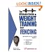 The Ultimate Guide to Weight Training for Fencing (The Ultimate Guide to Weight Training for Sports, 10) (The Ultimate Guide to Weight Training for Sports, ... Guide to Weight Training for Sports, 10)