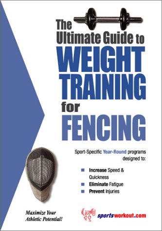 the ultimate guide to weight training for fencing the ultimate guide to weight training for sports 10 the