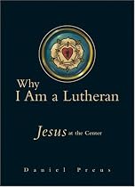 Why I Am a Lutheran: Jesus at the Center