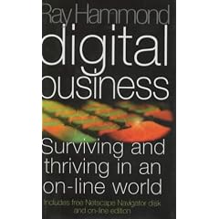 Digital Business: Surviving and Thriving in an On-line World