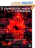 Composing Music with Computers (Music Technology)