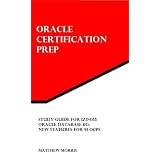 Study Guide for 1Z0-055: Oracle Database 11g: New Features for 9i OCPs (Oracle Certification Prep)