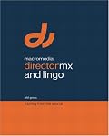 Macromedia Director MX and Lingo: Training from the Source