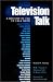 Books : Television Talk: A History of the TV Talk Show (Texas Film and Media Studies Series)