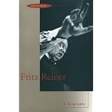 Fritz Reiner: A Biography ~ Philip Hart