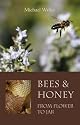 Bees & Honey, from Flower to Jar