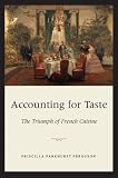 Accounting for Taste: The Triumph of French Cuisine