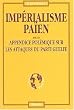 Imp�rialisme pa�en : Le fascisme face au danger euro-chr�tien avec un appendice pol�mique sur les r�actions du parti guelfe