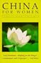 China for Women: Travel and Culture (The Feminist Press Travel Series)