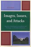Images, Issues, and Attacks: Television Advertising by Incumbents and Challengers in Presidential Elections (Lexington Studies in Political Communication)