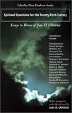 Spiritual Questions for the Twenty-First Century: Essays in Honor of Joan D. Chittister