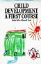 Child Development: A First Course