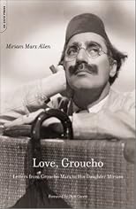 Love, Groucho: Letters from Groucho Marx to His Daughter Miriam
