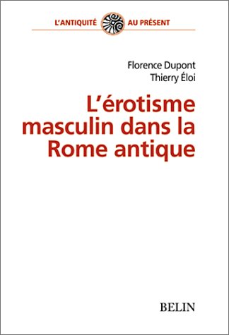 L'�rotisme masculin dans la Rome antique