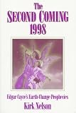 The Second Coming 1998: Edgar Cayce's Earth-Change Prophecies