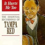 Review Tampa Red  / It Hurts Me Too