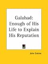 Galahad: Enough of His Life to Explain His Reputation