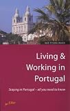Living and Working in Portugal: Staying in Portugal - All You Need to Know (Living and Working Abroad)