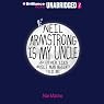 Neil Armstrong Is My Uncle & Other Lies Muscle Man McGinty Told Me