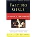 Fasting Girls: The History of Anorexia Nervosa