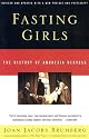 Fasting Girls: The Emergence of Anorexia Nervosa as a Modern Disease