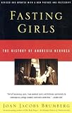 Fasting Girls: The Emergence of Anorexia Nervosa as a Modern Disease