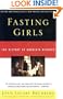 Fasting Girls: The History of Anorexia Nervosa