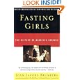 Fasting Girls: The History of Anorexia Nervosa by Joan Jacobs Brumberg