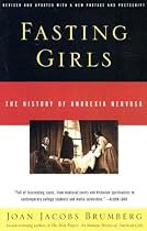 Fasting Girls: The History of Anorexia Nervosa