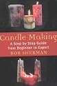 Candle Making: A Step by Step Guide from Beginner to Expert