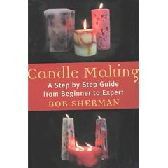 Candle Making: A Step by Step Guide from Beginner to Expert