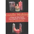 Candle Making: A Step by Step Guide from Beginner to Expert
