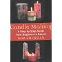 Candle Making: A Step by Step Guide from Beginner to Expert