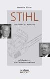 Stihl - Von der Idee zur Weltmarke