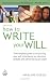 How to Write Your Will: The Complete Guide to Structuring Your Will, Inheritance Tax Planning, Probate and Administering an Estate