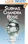 Subhas Chandra Bose: A Biography