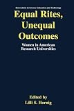 Equal Rites, Unequal Outcomes: Women in American Research Universities (Innovations in Science Education and Technology)