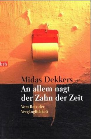 An allem nagt der Zahn der Zeit